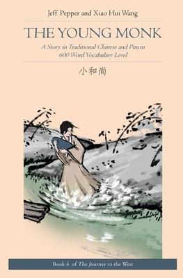 The Young Monk: A Story in Traditional Chinese and Pinyin, 600 Word Vocabulary