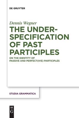 The Underspecification of Past Participles: On the Identity of Passive and Perfect(ive) Participles