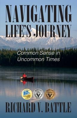 Navigating Life’’s Journey: Common Sense in Uncommon Times