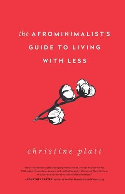 The Afrominimalist’’s Guide to Living with Less