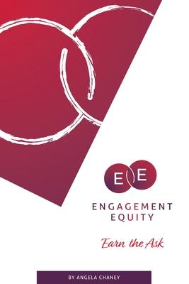 Engagement Equity: Earn the Ask