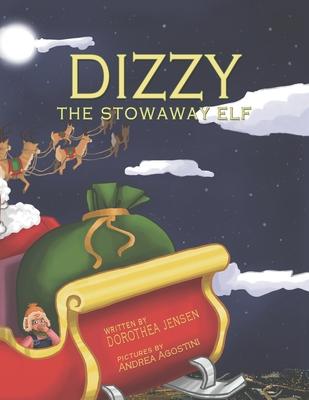 Dizzy, the Stowaway Elf: Santa’’s Izzy Elves #3