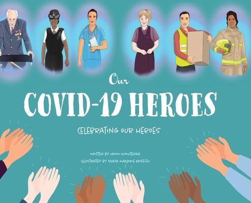 Our Covid-19 Heroes: Celebrating our Heroes