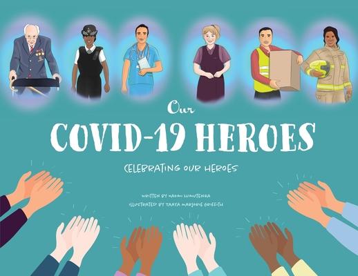 Our Covid-19 Heroes: Celebrating our Heroes