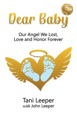 Dear Baby: Our Angel We Lost, Love and Honor Forever