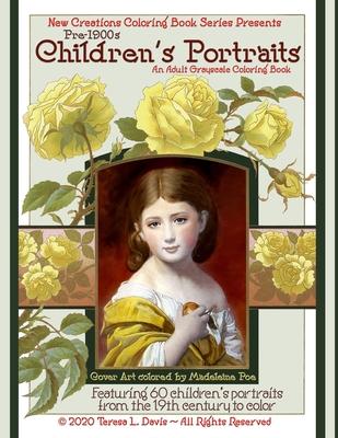New Creations Coloring Book Series: Pre-1900s Childen’’s Portraits