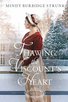 Thawing the Viscount’’s Heart: A Christmas Regency Romance