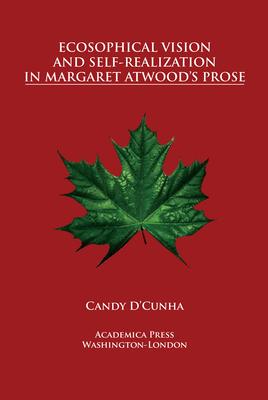 Ecosophical Vision and Self-Realization in Margaret Atwood’’s Prose