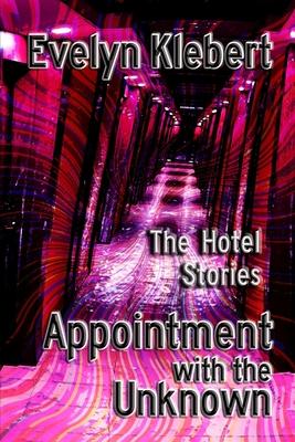Appointment with the Unknown: The Hotel Stories