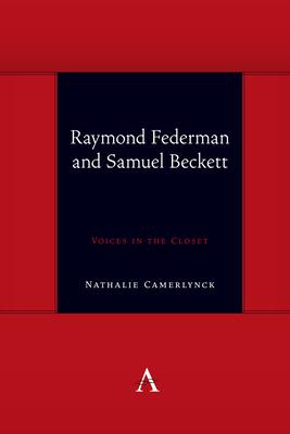 Raymond Federman and Samuel Beckett: Voices in the Closet