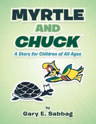 Myrtle and Chuck: A Story for Children of All Ages