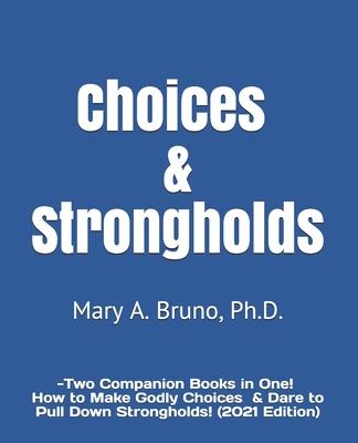 Choices & Strongholds: - Two Companion Books in One! (2021 Edition)