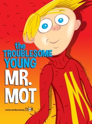 The Troublesome Young Mr. Mot