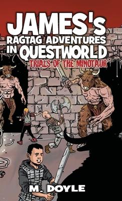 James’’s Ragtag Adventures in Questworld: Trials of the Minotaur
