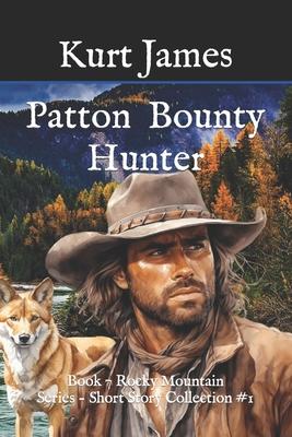 Patton Bounty Hunter: Short Story Collection 1