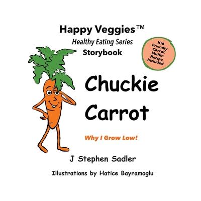 Chuckie Carrot Storybook: Why I Grow Low!