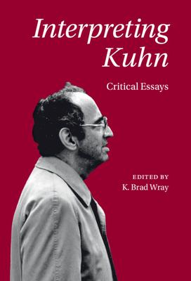Interpreting Kuhn: Critical Essays