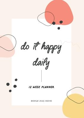 Do It Happy Daily Planner by Brooklyn Jolley Coaching