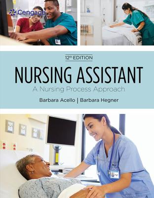 Nursing Assistant: A Nursing Process Approach, Soft Cover Version