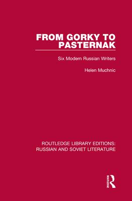 From Gorky to Pasternak: Six Writers in Soviet Russia
