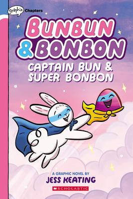 Captain Bun & Super Bonbon: A Graphic Novel (Bunbun & Bonbon #3), Volume 3