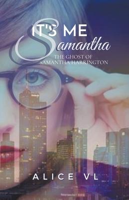 It’’s Me, Samantha - The Ghost Of Samantha Harrington