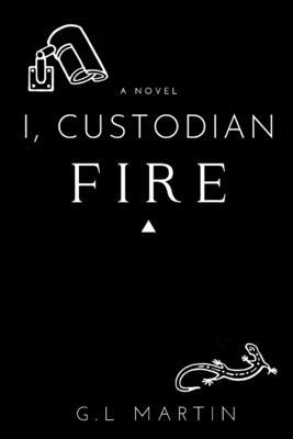 I, Custodian: Fire