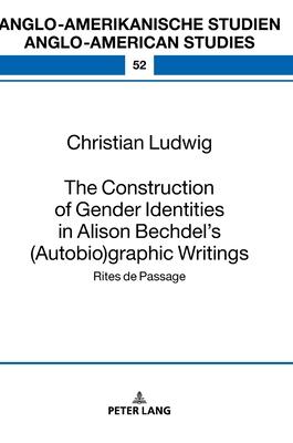 The Construction of Gender Identities in Alison Bechdel’’s (Autobio)graphic Writings; Rites de Passage
