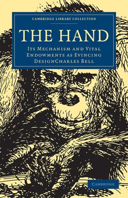 The Hand: Its Mechanism and Vital Endowments as Evincing Design