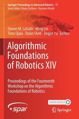Algorithmic Foundations of Robotics XIV-Part a: Proceedings of the Fourteenth Workshop on the Algorithmic Foundations of Robotics