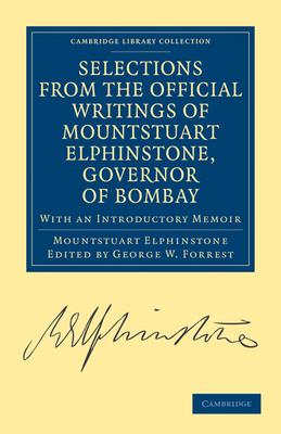 Selections from the Minutes and Other Official Writings of the Honourable Mountstuart Elphinstone, Governor of Bombay: With an Introductory Memoir