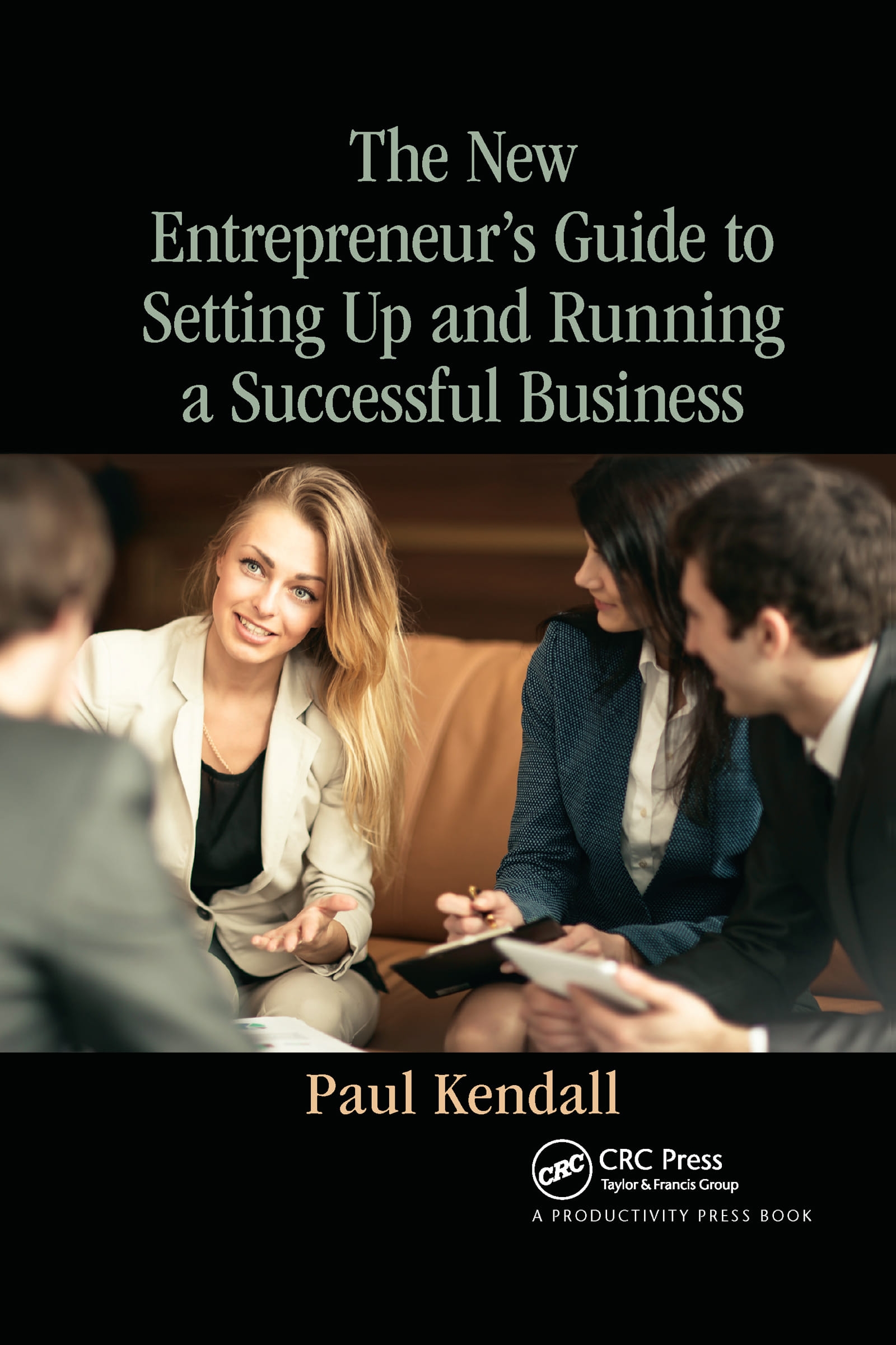 The New Entrepreneur’’s Guide to Setting Up and Running a Successful Business