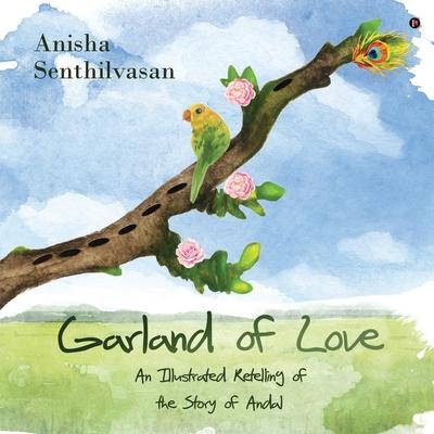 Garland of Love: An Illustrated Retelling of the Story of Andal