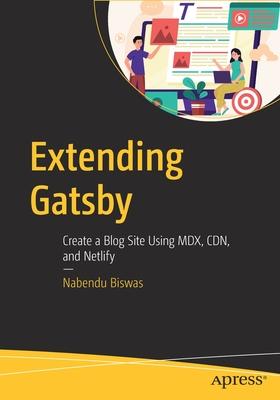 Extending Gatsby: Create a Blog Site Using MDX, Cdn, and Netlify