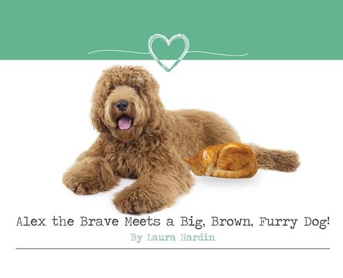 Alex the Brave Meets a Big, Brown, Furry Dog!