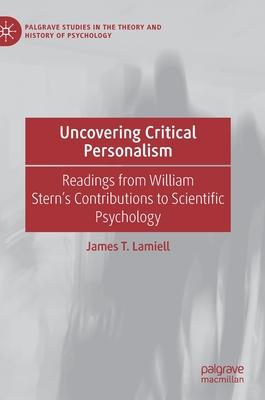 Uncovering Critical Personalism: Readings from William Stern’’s Contributions to Scientific Psychology