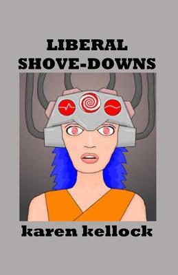 Liberal Shove-Downs