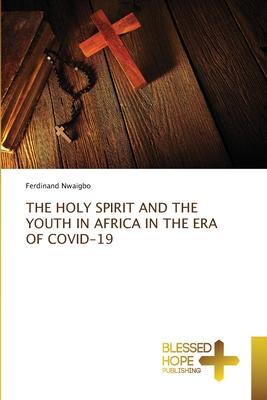The Holy Spirit and the Youth in Africa in the Era of Covid-19