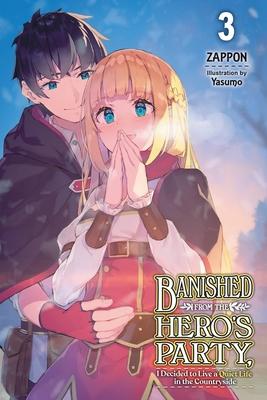 Banished from the Hero’’s Party, I Decided to Live a Quiet Life in the Countryside, Vol. 3 (Light Novel)