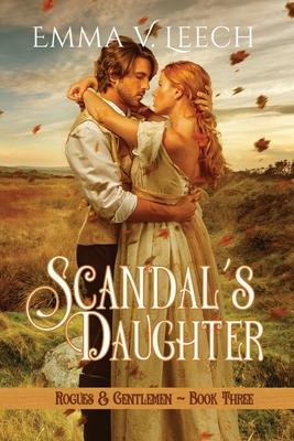 Scandal’s Daughter: Rogues and Gentlemen Book 3