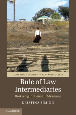 Rule of Law Intermediaries: Brokering Influence in Myanmar