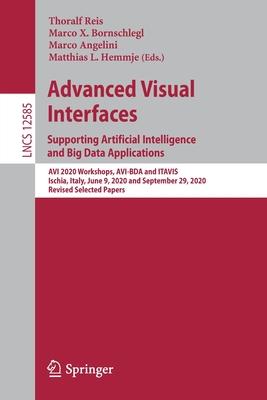 Advanced Visual Interfaces. Supporting Artificial Intelligence and Big Data Applications: AVI 2020 Workshops, Avi-Bda and Itavis, Ischia, Italy, June