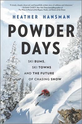 Chasing Snow: The Hidden History of Skiing and the Legend of the Ski Bum