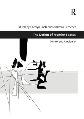The Design of Frontier Spaces: Control and Ambiguity