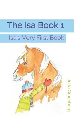 The Isa Book 1: Isa’’s Very First Book