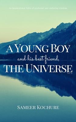 A Young Boy And His Best Friend, The Universe. Vol. III: A Heartwarming Exploration Of Love, Life And The Human Spirit.