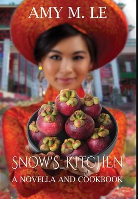 Snow’’s Kitchen: A Novella and Cookbook