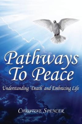 Pathways to Peace: Understanding ’’Death’’ and Embracing Life