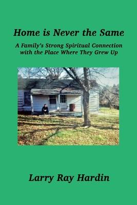 Home is Never the Same: A Family’’s Strong Spiritual Connection with the Place Where They Grew Up