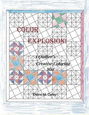 Color Explosions: A quilter’’s creative coloring mat